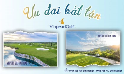 ƯU ĐÃI BẤT TẬN TẠI VINPEARL GOLF